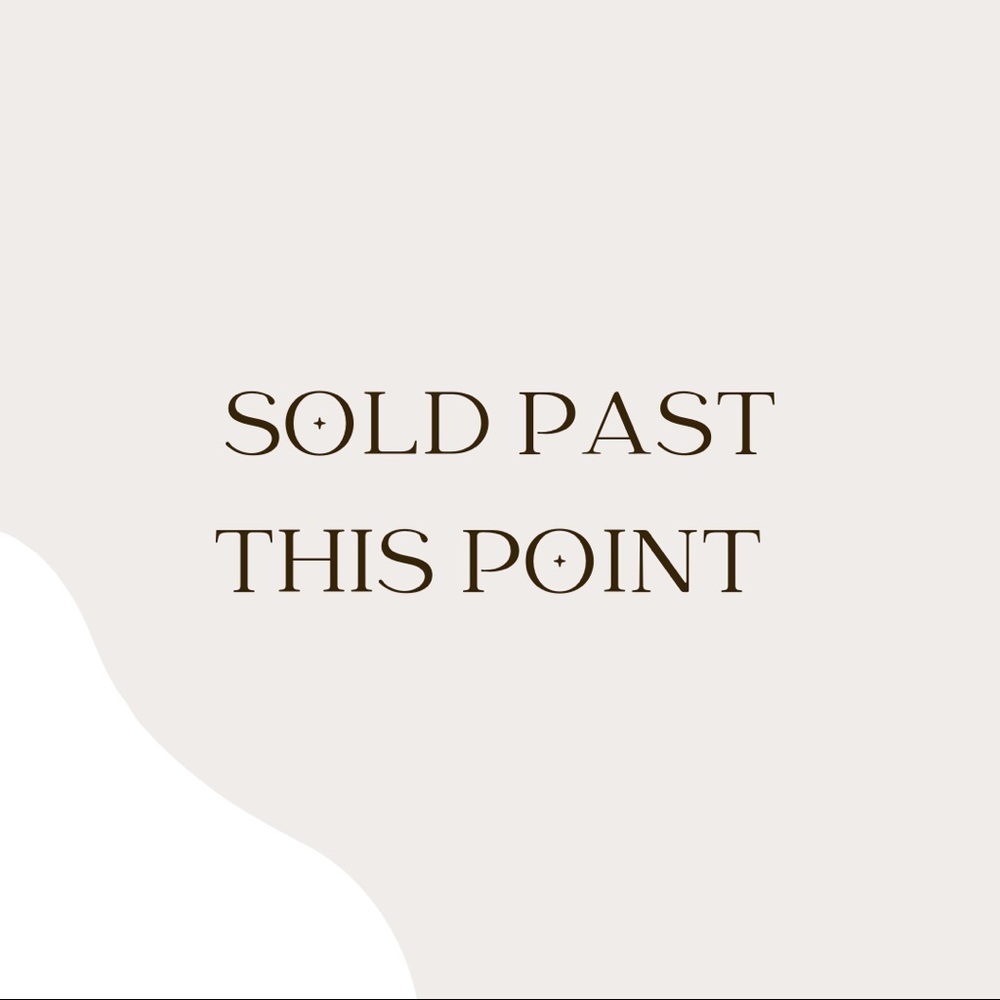 SOLD past this point